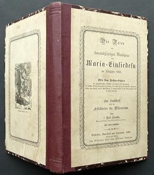 Imagen del vendedor de Die Feier des tausendjhrigen Bestehens von Maria-Einsiedeln im Festjahre 1861. Mit den Festpredigten [.]. Eine Denkschrift ber die Festlichkeiten des Millenariums. Von P. Karl Brandes, Benediktiner des Stifts Einsiedeln. Mit einem Stahlstiche. a la venta por Franz Khne Antiquariat und Kunsthandel