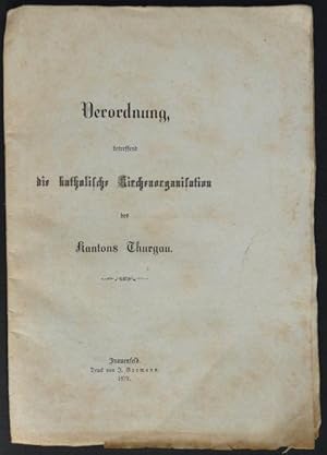 Bild des Verkufers fr Verordnung betreffend die katholische Kirchenorganisation des Kantons Thurgau. zum Verkauf von Franz Khne Antiquariat und Kunsthandel