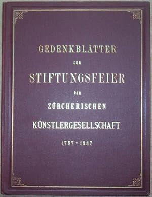 Imagen del vendedor de Gedenkbltter zur Feier des einhundertjhrigen Bestandes der Zrcherischen Knstlergesellschaft 1887. a la venta por Franz Khne Antiquariat und Kunsthandel