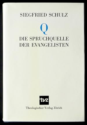 Q : Die Spruchquelle der Evangelisten.