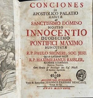 Immagine del venditore per Conciones in Apostolico Palatio habitae et Sanctissimo Domino nostro innocentio Duodecimo Pontifici Maximo nuncupatae. Quas latinas fecit R. P. Maximilianus Rassler, ejusdem societatis. Editio Tertia. venduto da Franz Khne Antiquariat und Kunsthandel