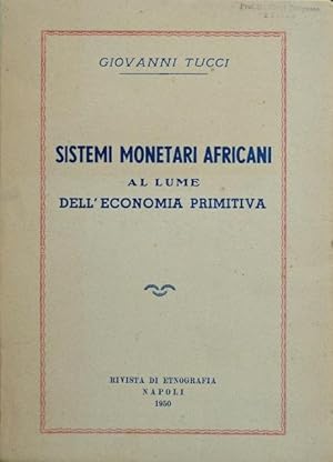 Imagen del vendedor de Sistemi monetari Africani al lume dell'economia primitiva. a la venta por Franz Khne Antiquariat und Kunsthandel