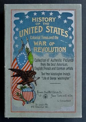 History of the United States. Colonial Times and the War of Revolutions. Collection of Authentic ...