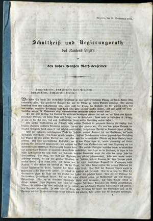 Imagen del vendedor de [Aufruhr- od. Aufruhrsbericht] : Schulthei und Regierungsrath des Kantons Luzern an den hohen Groen Rath desselben [Bericht betr. das Truppenaufgebot bei den Unruhen vom 8. Christmonat 1844]. a la venta por Franz Khne Antiquariat und Kunsthandel