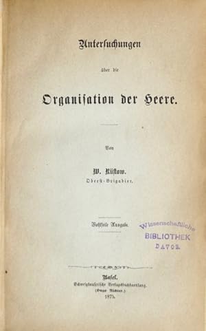 Imagen del vendedor de Untersuchungen ber die Organisation der Heere. Von W. Rstow, Oberst-Brigadier. Wohlfeile Ausgabe. a la venta por Franz Khne Antiquariat und Kunsthandel