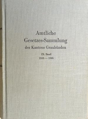 Imagen del vendedor de Amtliche Gesetzessammlung des Kantons Graubnden. Neunter (IX.) Band 1935?1945. a la venta por Franz Khne Antiquariat und Kunsthandel