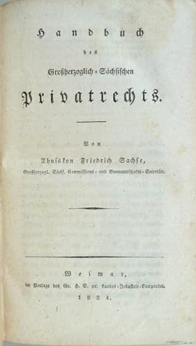 Bild des Verkufers fr Handbuch des Grossherzoglich-Schsischen Privatrechts. zum Verkauf von Franz Khne Antiquariat und Kunsthandel