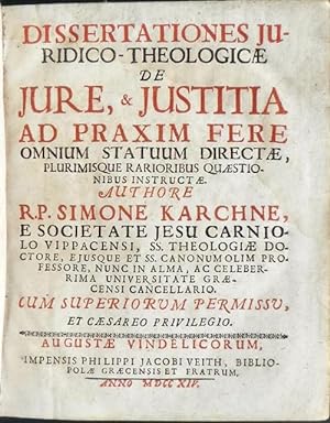 Imagen del vendedor de Dissertationes Juridico-Theologiae De Jure, & [et] Justitia : Ad Praxim Fere Omnium Statuum Directae, Plurimisque Rarioribus Quaestionibus Instructae. a la venta por Franz Khne Antiquariat und Kunsthandel