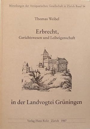 Seller image for Erbrecht, Gerichtswesen und Leibeigenschaft in der Landvogtei Grningen. for sale by Franz Khne Antiquariat und Kunsthandel