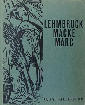 Lehmbruck - Macke - Marc.