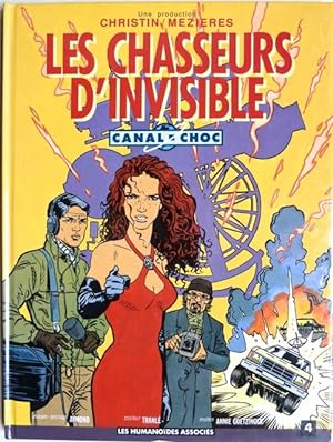 Bild des Verkufers fr Canal Choc: tome 4. Les chasseurs d'invisible. zum Verkauf von Franz Khne Antiquariat und Kunsthandel