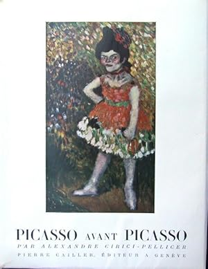 Picasso avant Picasso. Avec 282 illustrations dans et hors texte dont 7 en couleurs. Traduit de l...