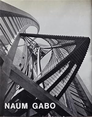 Naum Gabo : Bauten, Skulptur, Malerei, Zeichnungen, Grafik.