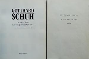 Gotthard Schuh : Photographien aus den Jahren 1929-1963; bzw. Erinnerungen 1968.