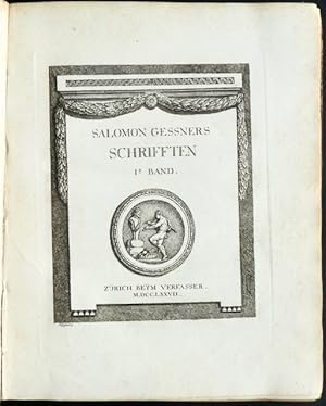 Salomon Gessners Schrifften I.r Band. [Schriften Erster (1., I.) Band].