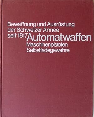 Bild des Verkufers fr Automatwaffen I: Maschinenpistolen, Selbstladegewehre. zum Verkauf von Franz Khne Antiquariat und Kunsthandel