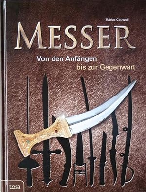 Bild des Verkufers fr Messer : Von den Anfngen bis zur Gegenwart. zum Verkauf von Franz Khne Antiquariat und Kunsthandel