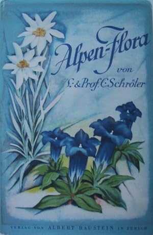 Taschenflora des Alpen-Wanderers. 207 kolorierte und 10 schwarze Abbildungen von verbreiteten Alp...