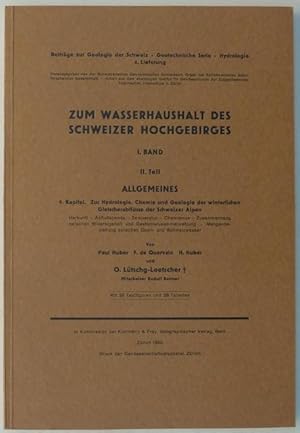 Bild des Verkufers fr Zum Wasserhaushalt des Schweizer Hochgebirges. I. Band. II. Teil. Allgemeines : 9. Kapitel, Zur Hydrologie, Chemie und Geologie der winterlichen Gletscherabflsse der Schweizer Alpen. Mit 26 Textfiguren und 28 Tabellen. zum Verkauf von Franz Khne Antiquariat und Kunsthandel