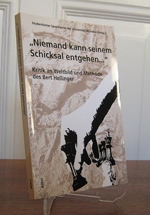 Seller image for Niemand kann seinem Schicksal entgehen .". Kritik an Weltbild und Methode des Bert Hellinger. for sale by Antiquariat Kelifer