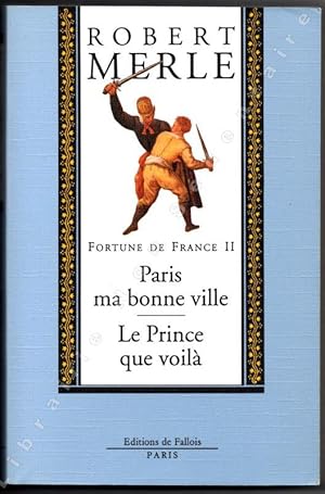 Image du vendeur pour Paris ma bonne ville / Le prince que voilFortune de France II mis en vente par ARTLINK