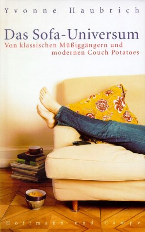 Image du vendeur pour Das Sofa-Universum: Von klassischen Mssiggngern und modernen Couch-Potatoes mis en vente par Antiquariat Armebooks