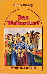 Bild des Verkufers fr Das Weiberdorf. Roman aus der Eifel zum Verkauf von Antiquariat Armebooks
