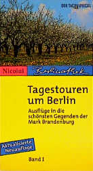 Bild des Verkufers fr Tagestouren um Berlin, Bd.1 zum Verkauf von Antiquariat Armebooks