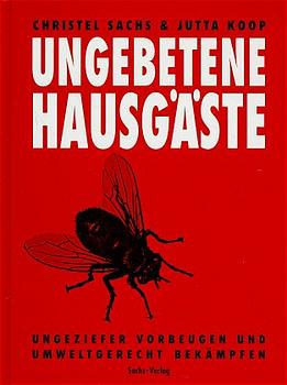 Ungebetene Hausgäste: Ungeziefer vorbeugen und umweltgerecht bekämpfen