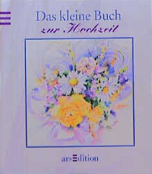 Bild des Verkufers fr Das kleine Buch zur Hochzeit zum Verkauf von Antiquariat Armebooks