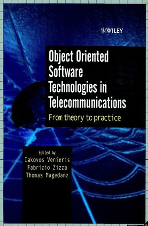 Object Oriented Software Technologies in Telecommunications: From Theory to Practice (Electrical ...