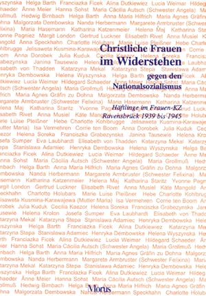 Christliche Frauen im Widerstehen gegen den Nationalsozialismus: Häftlinge im Frauen-KZ Ravensbrü...