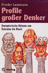 Bild des Verkufers fr Profile grosser Denker. Exemplarische Skizzen von Sokrates bis Bloch zum Verkauf von Antiquariat Armebooks