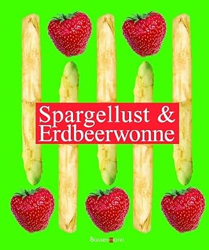 Seller image for Spargellust & Erdbeerwonne for sale by Antiquariat Armebooks