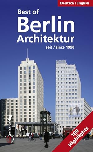 Bild des Verkufers fr Best of Berlin - Architektur seit 1990: 100 Highlights zum Verkauf von Antiquariat Armebooks