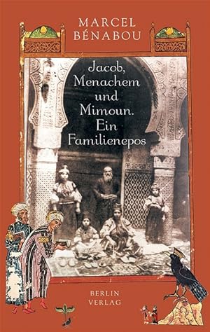 Immagine del venditore per Jacob, Menachem und Mimoun. Ein Familienepos venduto da Antiquariat Armebooks