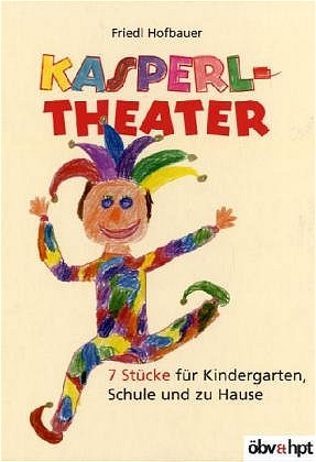 Bild des Verkufers fr Kasperltheater: 7 Stcke fr Kindergaren, Schule und zu Hause zum Verkauf von Antiquariat Armebooks