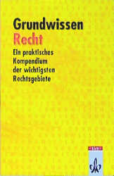 Seller image for Grundwissen Recht: Ein praktisches Kompendium der wichtigsten Rechtsgebiete for sale by Antiquariat Armebooks
