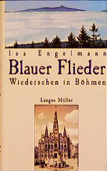 Imagen del vendedor de Blauer Flieder: Wiedersehen in Bhmen a la venta por Antiquariat Armebooks