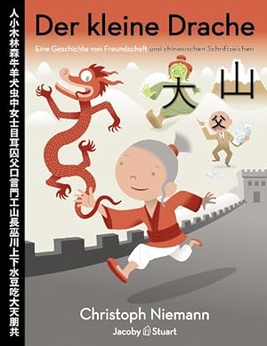 Seller image for Der kleine Drache: Eine Geschichte von Freundschaft und chinesischen Schriftzeichen for sale by Antiquariat Armebooks