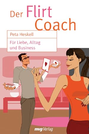Bild des Verkufers fr Der Flirt Coach: Fr Liebe, Alltag und Business zum Verkauf von Antiquariat Armebooks