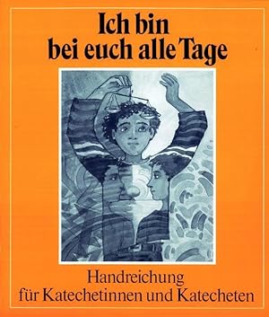 Imagen del vendedor de Ich bin bei euch alle Tage: Handreichung fr Katechetinnen und Katecheten zur Bue und Beichte a la venta por Antiquariat Armebooks