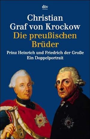 Seller image for Die preussischen Brder Prinz Heinrich und Friedrich der Grosse: Ein Doppelportrait for sale by Antiquariat Armebooks