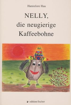 Seller image for Nelly, die neugierige Kaffeebohne: Erlebnisse und Abenteuer einer reiselustigen Kaffeebohne for sale by Antiquariat Armebooks