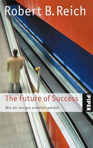Seller image for The Future of Success: Wie wir morgen arbeiten werden for sale by Antiquariat Armebooks