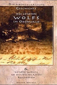 Bild des Verkufers fr Geschichte des letzten Wolfes im Odenwald zum Verkauf von Antiquariat Armebooks