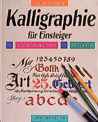 Kalligraphie für Einsteiger / Schönschreiben lernen / Lehrbuch