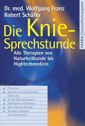 Bild des Verkufers fr Die Kniesprechstunde. Alle Therapien von Naturheilkunde bis High-Tech-Medizin zum Verkauf von Antiquariat Armebooks