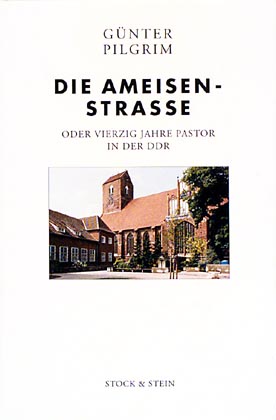 Bild des Verkufers fr Die Ameisenstrasse oder vierzig Jahre Pastor in der DDR zum Verkauf von Antiquariat Armebooks