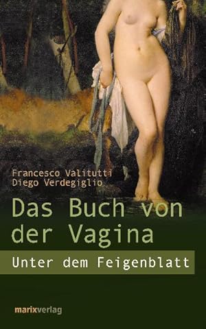 Imagen del vendedor de Das Buch von der Vagina: Unter dem Feigenblatt a la venta por Antiquariat Armebooks